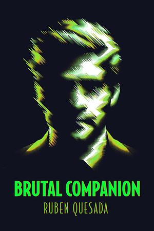 Brutal Companion by Ruben Quesada