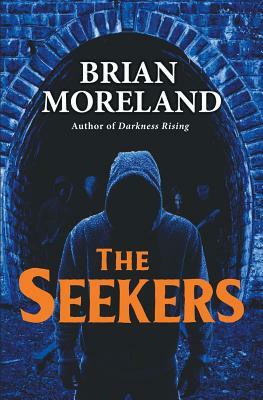 The Seekers: A Horror Novella by Brian Moreland