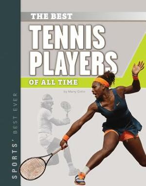 Best Tennis Players of All Time by Marty Gitlin