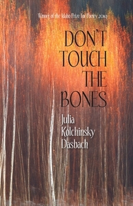 Don't Touch the Bones by Julia Kolchinsky Dasbach