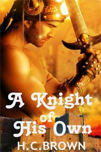 A Knight of His Own by H.C. Brown