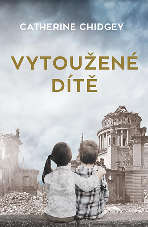 Vytoužené dítě by Catherine Chidgey