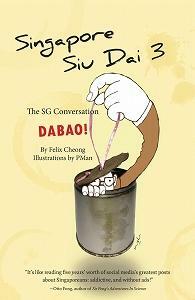 Singapore Siu Dai 3: The SG Conversation Dabao! by Felix Cheong