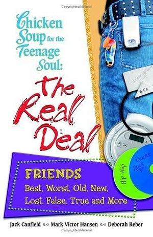 Chicken Soup for the Teenage Soul: The Real Deal Friends by Jack Canfield