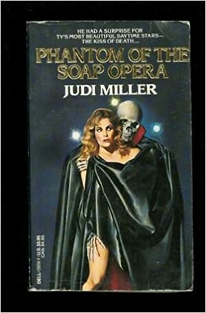 Phantom of the Soap Opera by Judi Miller