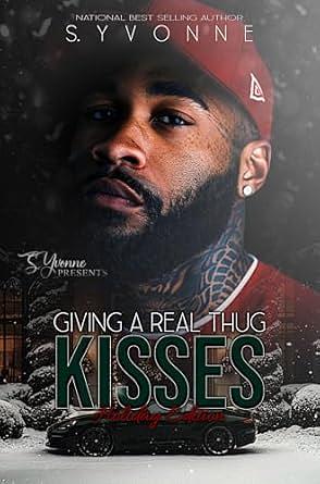 Giving A Real Thug Kisses: Holiday Edition by S. Yvonne