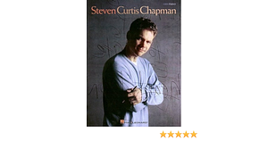 Steven Curtis Chapman by Steven Curtis Chapman