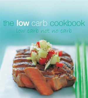 The Low Carb Cookbook by Anouska Jones
