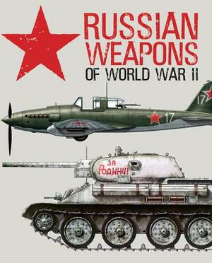 Russian Weapons of World War II by David Porter