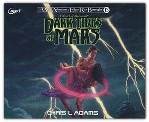Dark Tides of Mars: A Novel of Barsoom by Chris L. Adams