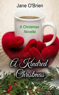 A Kindred Christmas: A Christmas Novella by Jane O'Brien