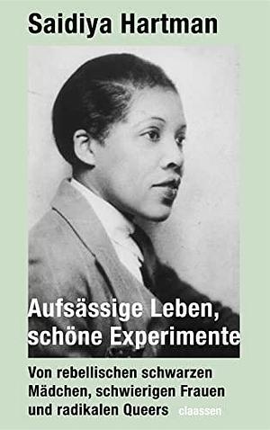 Aufsässige Leben, schöne Experimente by Saidiya Hartman, Saidiya Hartman