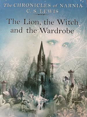 The Lion, the Witch and the Wardrobe by C.S. Lewis