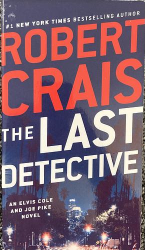 The Last Detective by Robert Crais