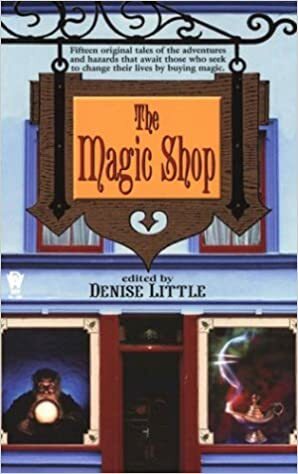 The Magic Shop by Denise Little