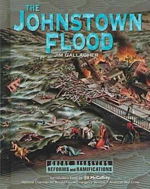 The Johnstown Flood by Jim Gallagher