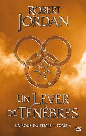Un Lever de Ténèbres by Robert Jordan