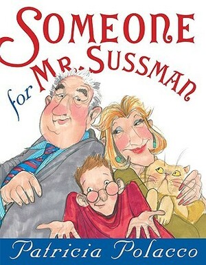 Someone for Mr. Sussman by Patricia Polacco