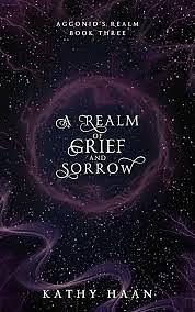 A Realm of Grief and Sorrow by Kathy Haan