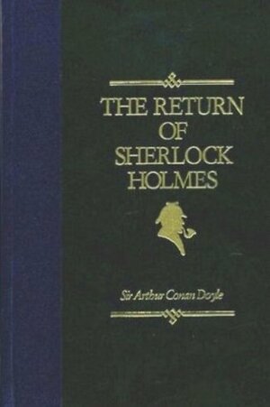 The Return of Sherlock Holmes: A Collection of Holmes Adventures by Arthur Conan Doyle