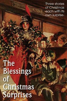 The Blessing of Christmas Surprises by Fellows Annie Johnson, Rupert Hughes, Maria J. McIntosh
