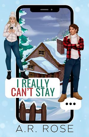 I Really Can't Stay by A.R. Rose