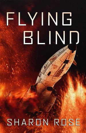 Flying Blind by Sharon Rose, Sharon Rose