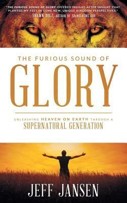 The Furious Sound of Glory by Jeff Jansen