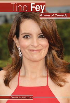 Tina Fey: Queen of Comedy by Melissa Rae Shofner