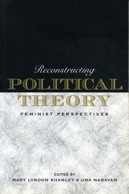 Reconstructing Political - Ppr* by Mary Lyndon Shanley