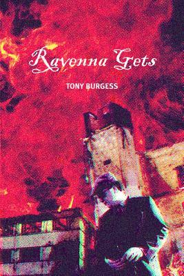 Ravenna Gets by Tony Burgess