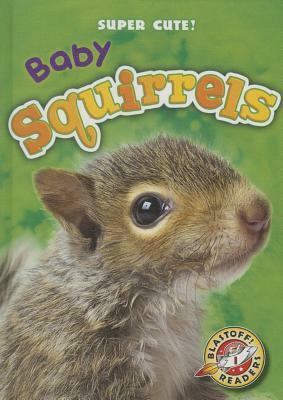 Baby Squirrels by Megan Borgert-Spaniol