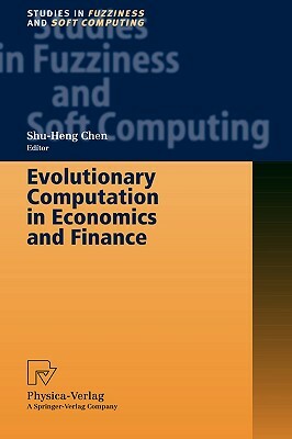 Evolutionary Computation in Economics and Finance by Shu-Heng Chen