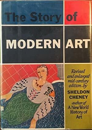 The Story of Modern Art by Sheldon Cheney