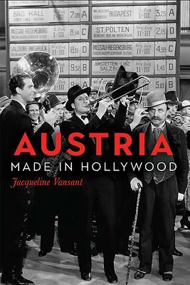 Austria Made in Hollywood by Jacqueline Vansant