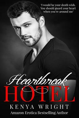 Heartbreak Hotel by Kenya Wright