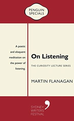On Listening: Penguin Special by Martin Flanagan