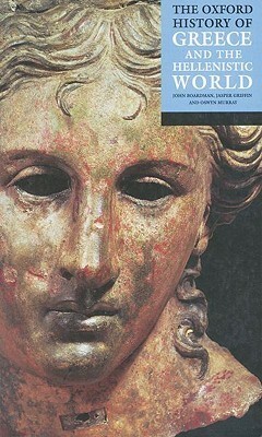 The Oxford History of Greece and the Hellenistic World by Jasper Griffin, John Boardman, Oswyn Murray