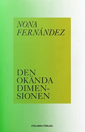 Den okända dimensionen by Nona Fernández