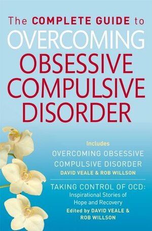 The Complete Guide to Overcoming OCD by David Veale, Rob Willson