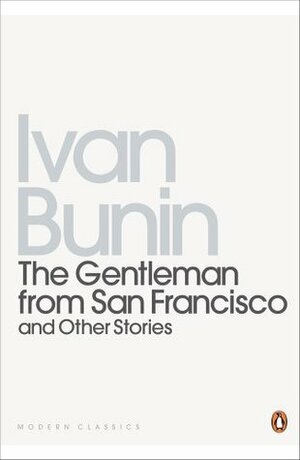 The Gentleman from San Francisco and Other Stories by David Richards, Sophie Lund, D.J. Richards, Ivan Alekseyevich Bunin