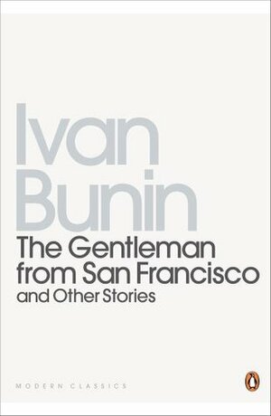 The Gentleman from San Francisco and Other Stories by D.J. Richards, David Richards, Sophie Lund, Ivan Alekseyevich Bunin