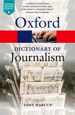 A Dictionary of Journalism by Tony Harcup