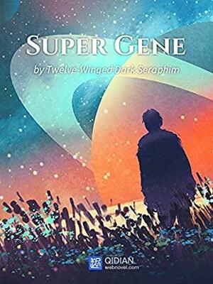 Super Gene Vol 13 by Twelve-Winged Dark Seraphim