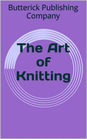 The Art of Knitting by Butterick Publishing Co., Dover Publications Inc.