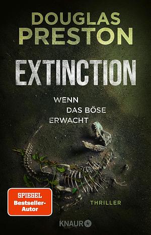 Extinction - Wenn das Böse erwacht by Douglas Preston