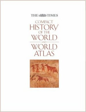 The Times Compact History of the World and World Atlas by The Times