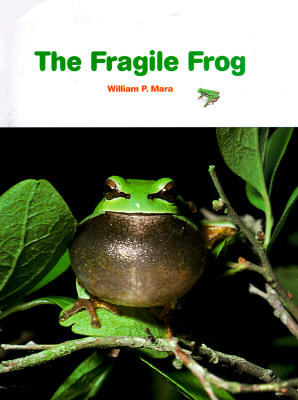 The Fragile Frog by W. P. Mara, Wil Mara