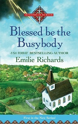 Blessed Is the Busybody by Emilie Richards