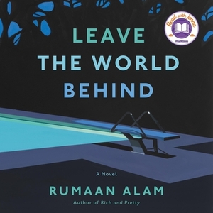 Leave the World Behind by Rumaan Alam